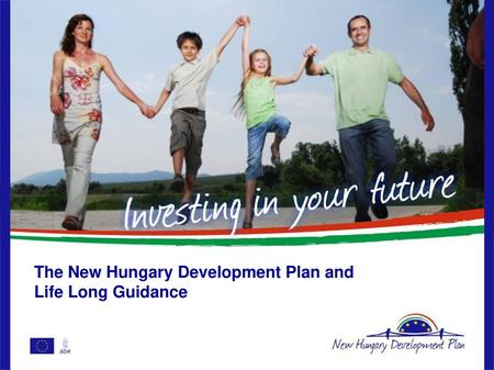The New Hungary Development Plan and Life Long Guidance