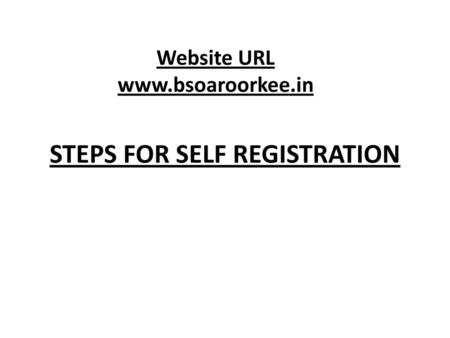 Website URL  STEPS FOR SELF REGISTRATION