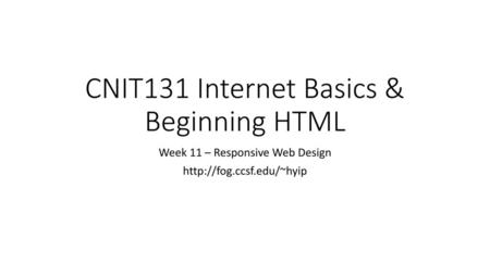 CNIT131 Internet Basics & Beginning HTML