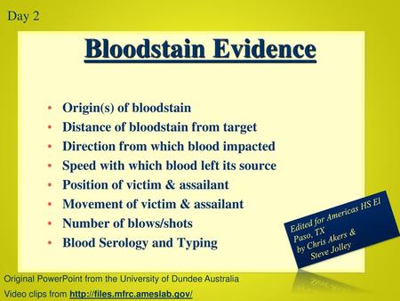 Bloodstain Evidence Day 2 Origin(s) of bloodstain