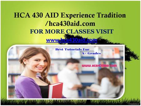 HCA 430 AID Experience Tradition /hca430aid.com