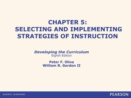 CHAPTER 5: SELECTING AND IMPLEMENTING STRATEGIES OF INSTRUCTION