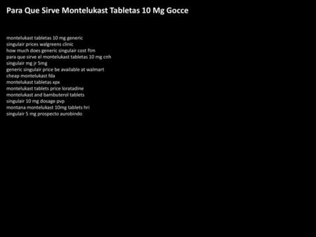Para Que Sirve Montelukast Tabletas 10 Mg Gocce