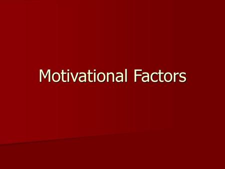Motivational Factors.