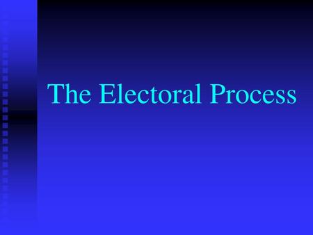 The Electoral Process.