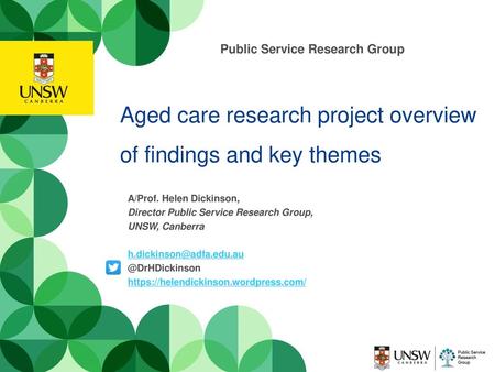 Background Significant reform across aged care sector aiming to create greater national consistency and more integration across the care system. Changes.
