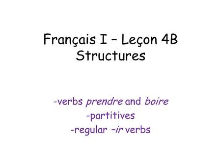 Français I – Leçon 4B Structures
