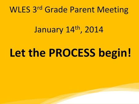 WLES 3rd Grade Parent Meeting January 14th, 2014