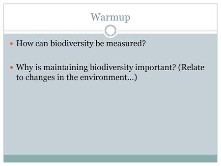 Warmup How can biodiversity be measured?