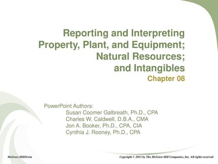 Reporting And Interpreting Property Plant And Equipment Natural Resources And Intangibles Chapter 08 Chapter 8 Reporting And Interpreting Property Ppt Download