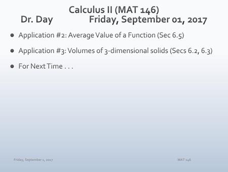 Calculus II (MAT 146) Dr. Day Friday, September 01, 2017