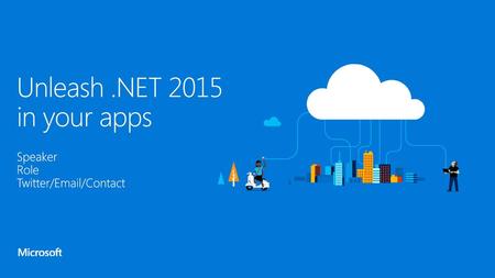 Unleash .NET 2015 in your apps