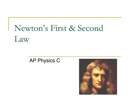 Newton’s First & Second Law