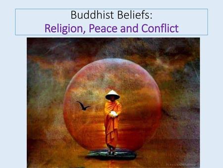 Buddhist Beliefs: Religion, Peace and Conflict
