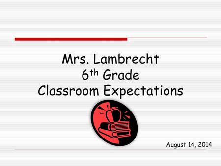 Mrs. Lambrecht 6th Grade Classroom Expectations