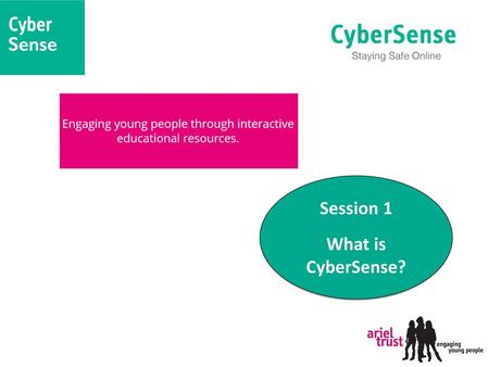 Session 1 What is CyberSense?.