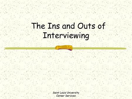 The Ins and Outs of Interviewing