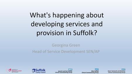 What's happening about developing services and provision in Suffolk?