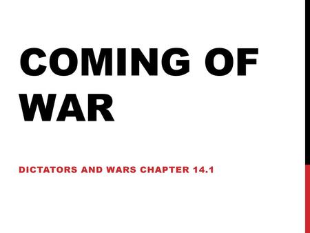 Dictators and wars Chapter 14.1