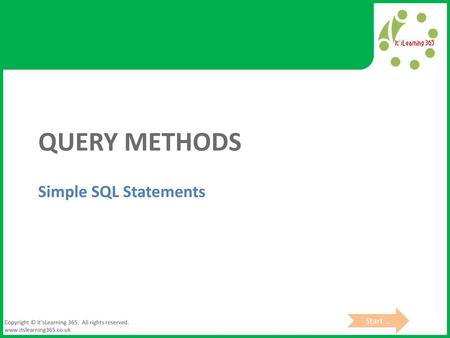 Query Methods Simple SQL Statements Start ….
