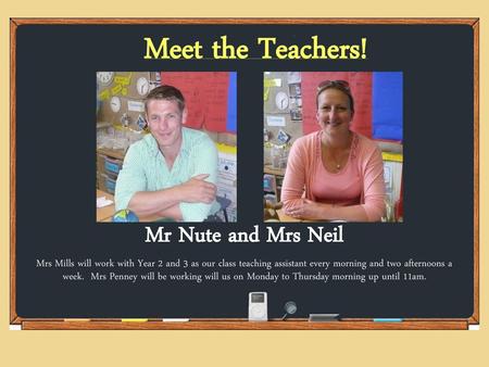 Meet the Teachers! Mr Nute and Mrs Neil