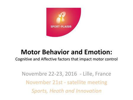 Novembre 22-23, 2016  - Lille, France November 21st - satellite meeting