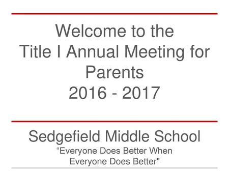 Why are we here? The Elementary and Secondary Education Act (ESEA) requires that each Title I School hold an Annual Meeting for Title I parents for the.