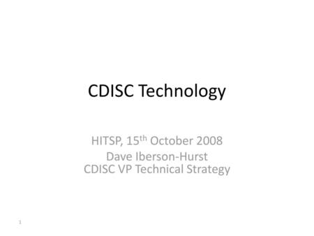 Dave Iberson-Hurst CDISC VP Technical Strategy