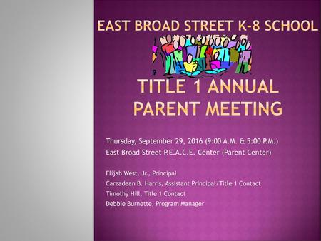 EAST BROAD STREET K-8 SCHOOL Title 1 Annual parent Meeting