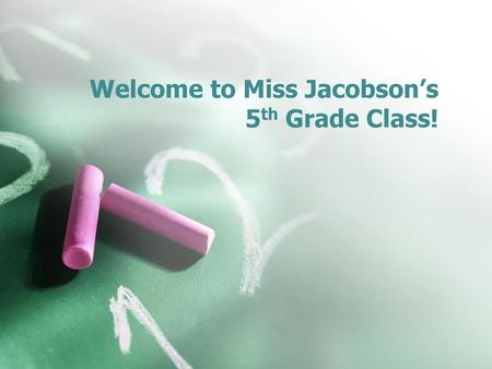 Welcome to Miss Jacobson’s 5th Grade Class!