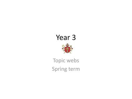 Year 3 Topic webs Spring term.