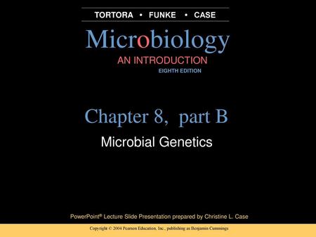 Chapter 8, part B Microbial Genetics.