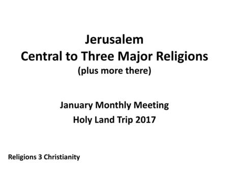 Jerusalem Central to Three Major Religions (plus more there)