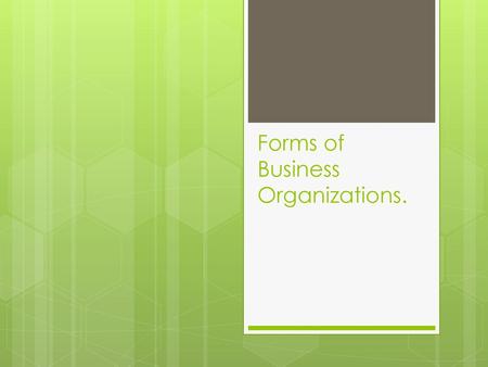 Forms of Business Organizations.