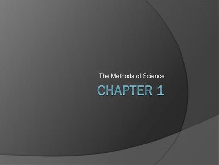 The Methods of Science Chapter 1.
