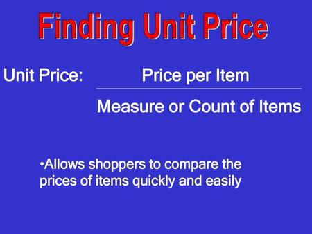 Unit Price: Price per Item Measure or Count of Items