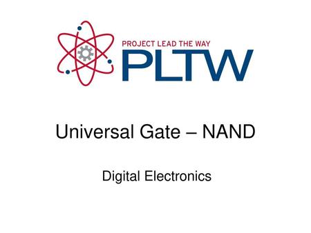 Universal Gate – NAND Universal Gate - NAND Digital Electronics