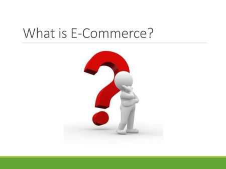 What is E-Commerce?.