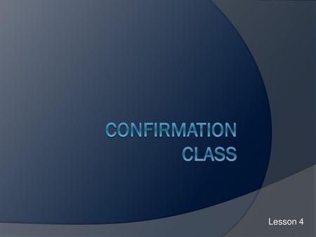 Confirmation Class Lesson 4.