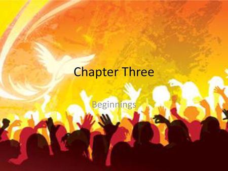 Chapter Three Beginnings.