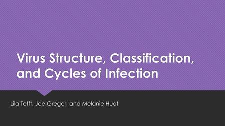 Virus Structure, Classification, and Cycles of Infection