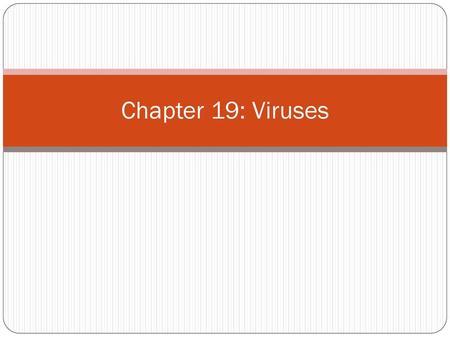 Chapter 19: Viruses.
