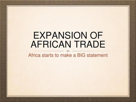 Expansion of African Trade
