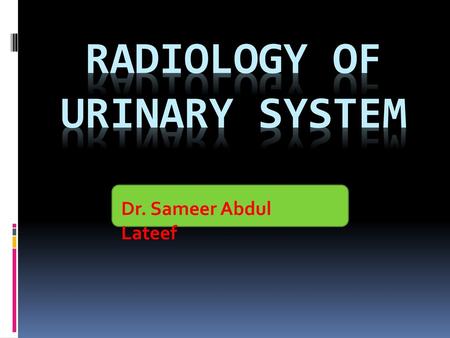 Radiology of urinary system