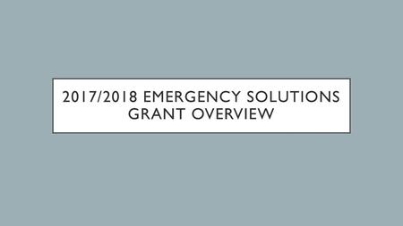 2017/2018 Emergency Solutions Grant Overview