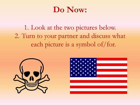 Do Now: Look at the two pictures below.