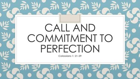 Call and commitment to perfection