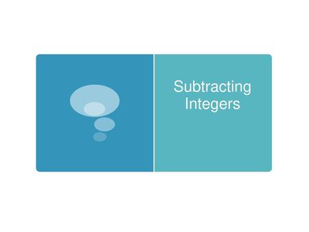 Subtracting Integers.