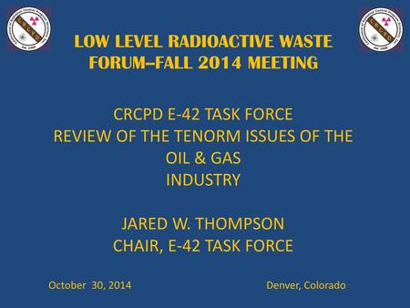 LOW LEVEL RADIOACTIVE WASTE FORUM--FALL 2014 MEETING