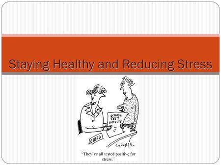 Staying Healthy and Reducing Stress